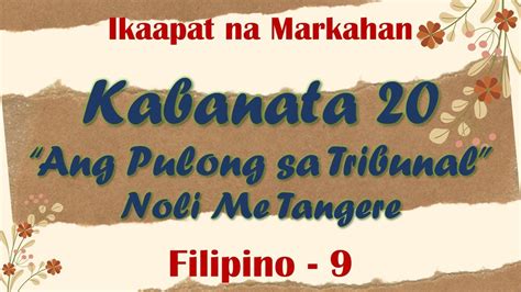 Kabanata 20 Noli Me Tangere Ang Pulong Sa Tribunal Filipino 9 4th