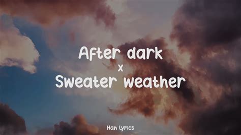 After Dark X Sweater Weather Lyrics Youtube Music