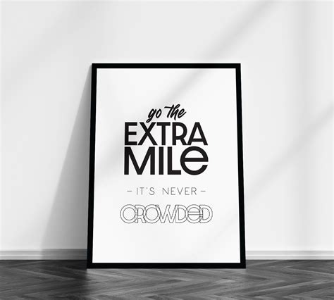 Inspirational Print Go The Extra Mile Its Never Crowded Etsy