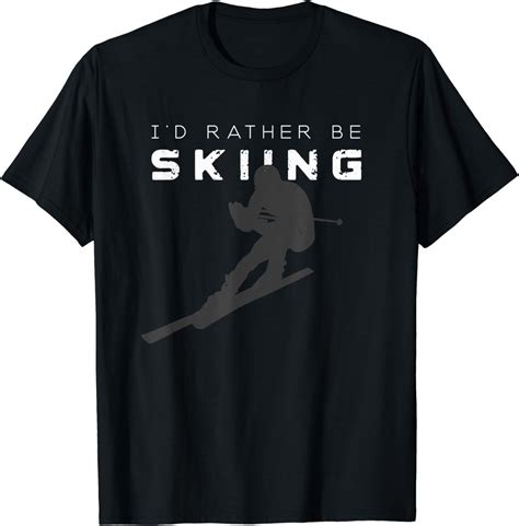 i d rather be skiing ski t shirt clothing shoes and jewelry