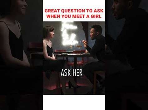 Great Question To Ask When You Meet A Girl YouTube