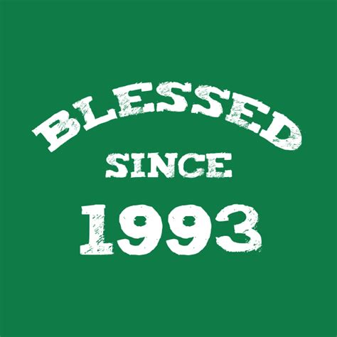 Blessed Since 1993 Cool Blessed Christian Birthday Christian Birthday