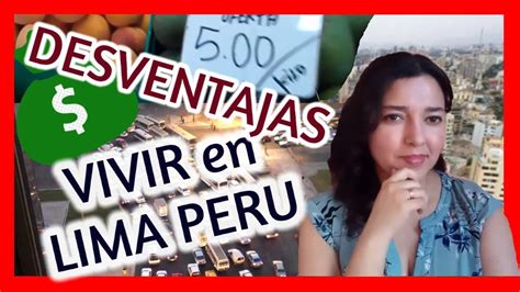 7 Grandes Desventajas De Vivir En Lima Peru Youtube