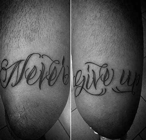 A never give up tattoo will look amazing… 60 Never Give Up Tattoos For Men - Phrase Design Ideas