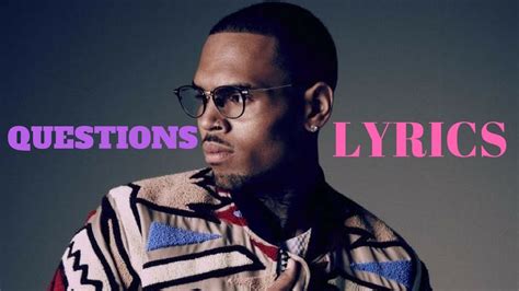 Chris Brown Questions Official Lyrics Video Youtube