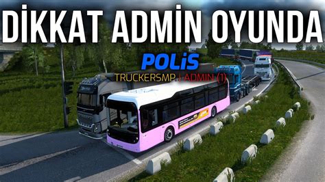 ADMİN OTOBÜS SÜRÜYOR VE HERKES ONU TAKİP EDİYOR D D ETS2MP YouTube