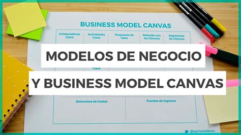 Cómo crear MODELO DE NEGOCIO bien Business Model Canvas explicado