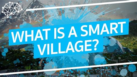 What Are Smart Villages And What Makes Them Succeed Or Fail Smart