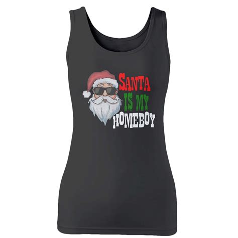 Santa Is My Homeboy Santa Claus Woman Tank Top Unisex T Shirt Long