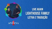 Lighthouse Family - Live Again (Letra e Tradução) - MusicaTube