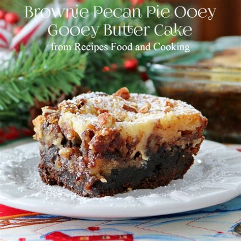 Brownie Pecan Pie Ooey Gooey Butter Cake Recipes Food And Cooking