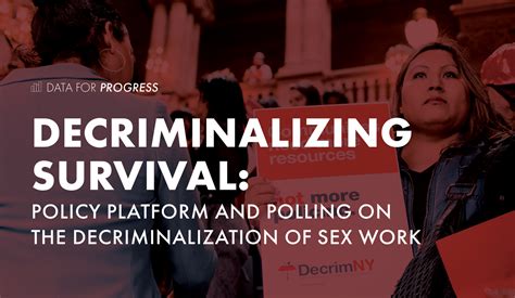 Memo Decriminalizing Survival Policy Platform And Polling On The Decriminalization Of Sex Work