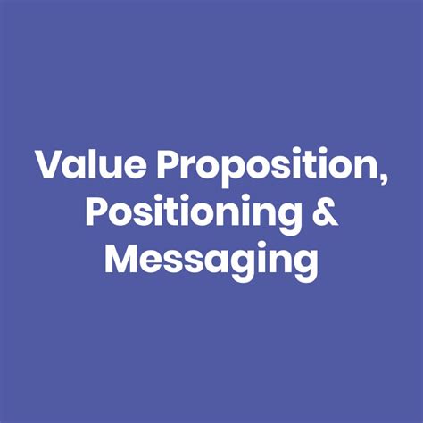 The Difference Between Value Proposition Positioning And Messaging