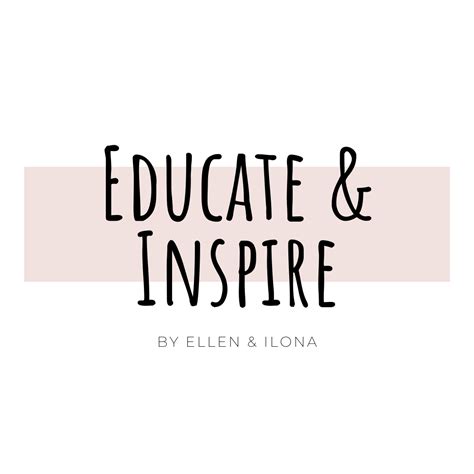 Educate And Inspire By Ellen And Ilona Educate And Inspire By Ellen