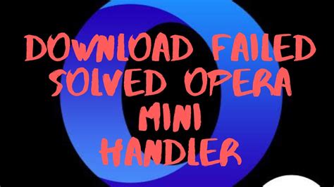 Opera mini allows you to browse the internet fast and privately whilst saving up to 90% of your data. Opera mini handler download failed solved. No more ...