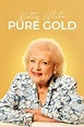 Betty White: Pure Gold (2022) - AZ Movies