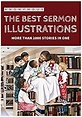 The Best Sermon Illustrations: More Than 2000 Stories In One eBook ...