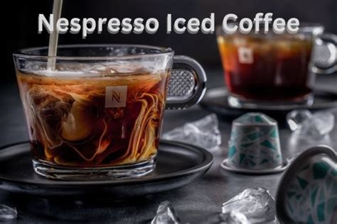 How To Make Iced Coffee With Nespresso The Best Way