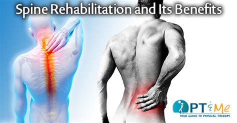 Spine Rehabilitation And Its Benefits Pt And Me