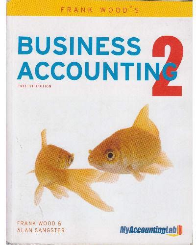 Frank woods business accounting 1 solutions manual hong kong edition third edition pearson education limited 2006. Frank Wood's Business Accounting 12th Edition Volume 2 ...