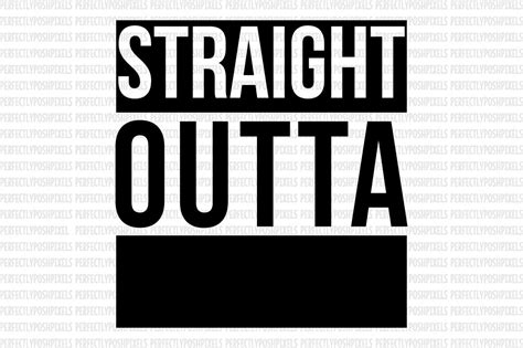 Straight Outta SVG EPS Dxf Files Clip Art Cutting Files - Etsy
