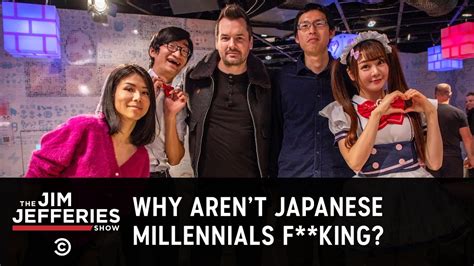 japanese millennials aren t having sex the jim jefferies show youtube