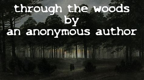 Through The Woods By Anonymous The Otis Jiry Channel Youtube