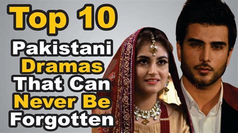 Top 10 Pakistani Dramas That Can Never Be Forgotten The House Of