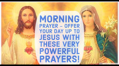 Catholic Morning Prayer Very Powerful Prayers To Offer Your Day To