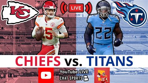 Chiefs Vs Titans Live Streaming Scoreboard Play By Play Highlights Stats Updates NFL