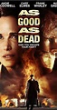 As Good as Dead (2010) - IMDb