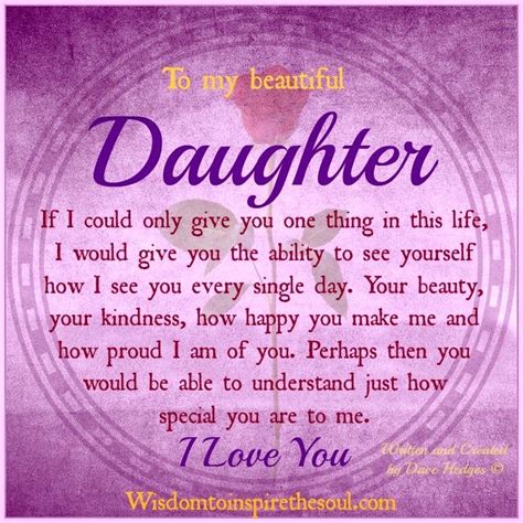 To My Beautiful Daughter If I Could Only Give You One Thing In This