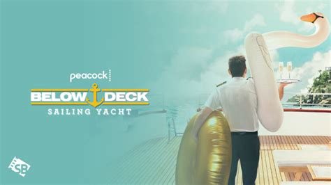 Watch Below Deck Sailing Yacht Season 4 Free In Australia On Peacock
