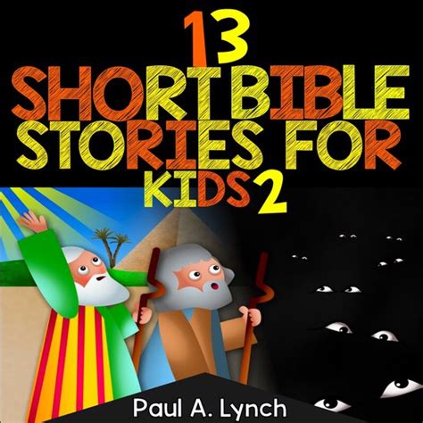 13 Short Bible Stories For Kids Book 2 Paul A Lynch 9798822631632