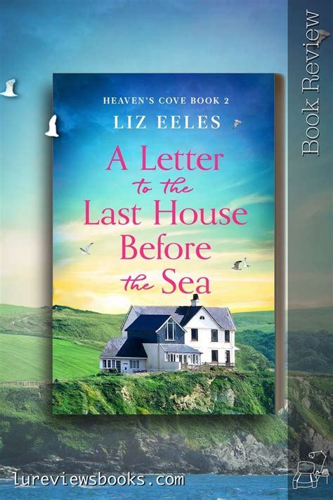 Book Review Contemporary Romance A Letter To The Last House Before The Sea By Liz Eeles