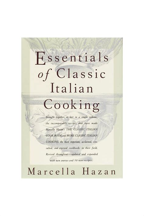 Essentials Of Classic Italian Cooking Flora And Henri