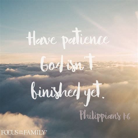 Have Patience God Isnt Finished With You Yet Philippians 16