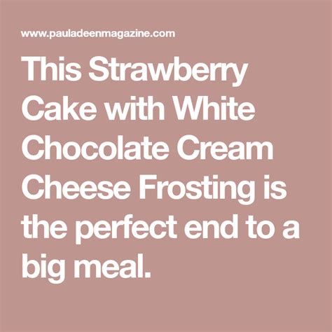 Add the sugar and on low speed, beat until incorporated. Strawberry Cake with White Chocolate Cream - Paula Deen ...