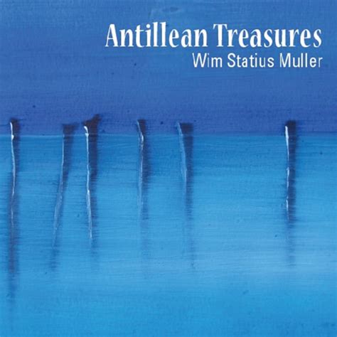 Antillean Treasures Album By Wim Statius Muller Spotify
