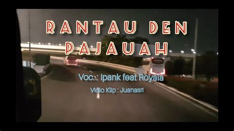 Ipank ft rayola rantau den pajauah lirik lagu minang. Lagu Minang - Rantau Den Pajauah - Ipank ft Rayola || Full ...
