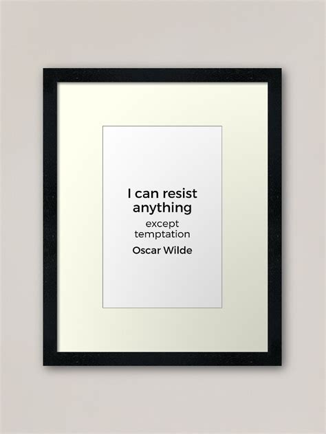 Oscar Wilde Quote I Can Resist Anything But Temptation Framed Art