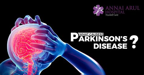 WHAT CAUSES PARKINSON'S DISEASE? - Multispeciality Hospitals in Chennai