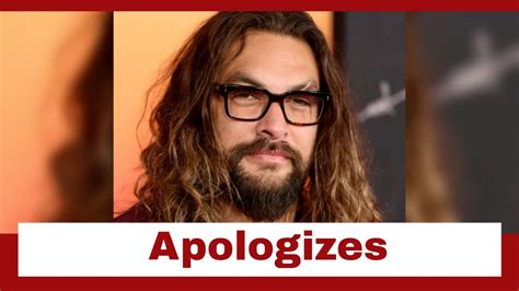 I Apologize It Wasnt My Intention Jason Mamoa Apologizes For Posting