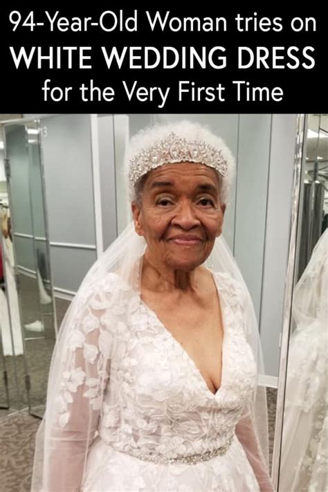 94 year old woman tries on wedding dress for the very first time