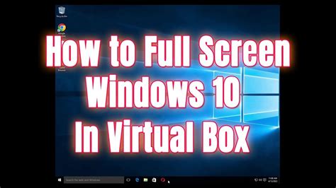 How To Full Screen Windows 10 In Virtual Box Youtube