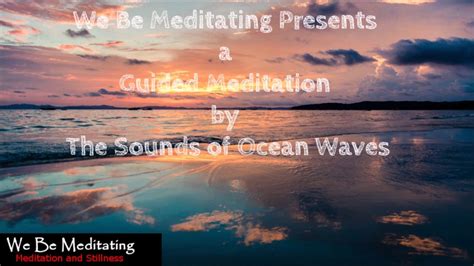 10 Minutes Ocean Waves Guided Meditation Guided Meditation 10 Minute