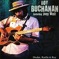 roy buchanan | Roy Buchanan featuring Joey Welz - Shake, Rattle & Roy ...
