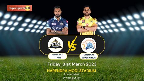 Ipl 2023 Gujarat Titans Vs Chennai Super Kings Match Preview