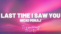 Nicki Minaj - Last Time I Saw You (Lyrics) - YouTube
