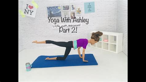 Doll Life Yoga With Ashley Part 2 Barbie Stop Motion Youtube